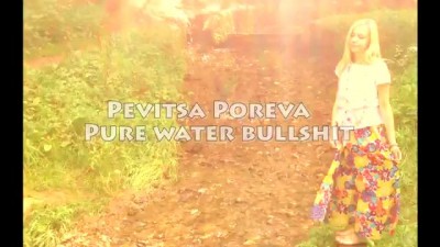 Pevitsa Poreva - Pure water bullshit - HQ