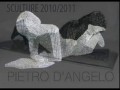 Pietro D'Angelo, sculture 2010/2011