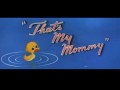 Tom & Jerry - That's My Mommy
