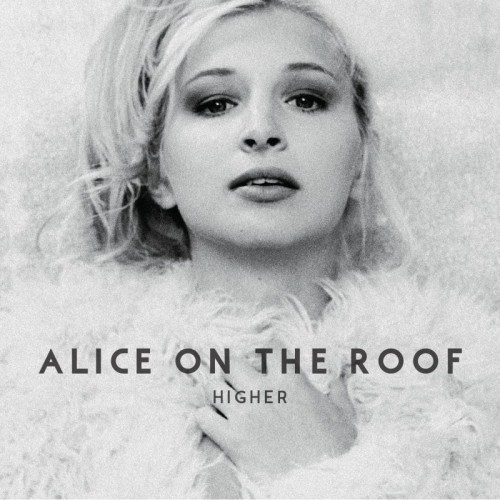Alice on the Roof - Higher (2016)