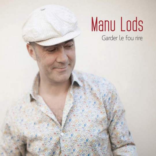 Manu Lods - Garder le fou rire (2016)
