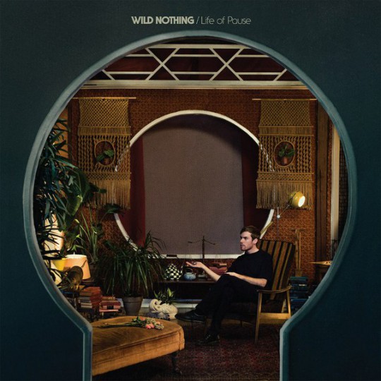 Wild Nothing – Life of Pause (2016)