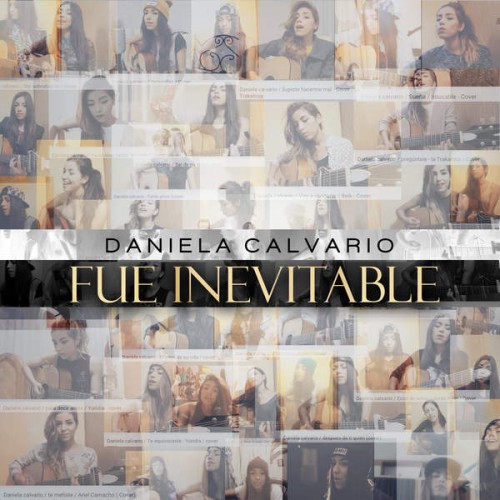 Daniela Calvario – Fue inevitable (2016)
