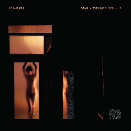 00-Essaie Pas - Demain Est Une Autre Nuit (2016)