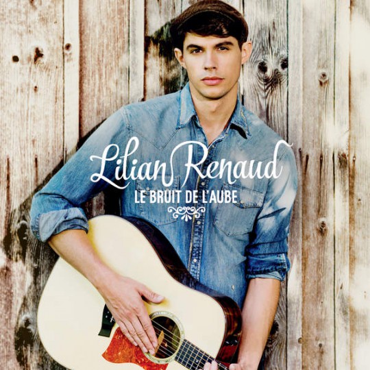 Lilian Renaud – Le bruit de l’aube (2015)