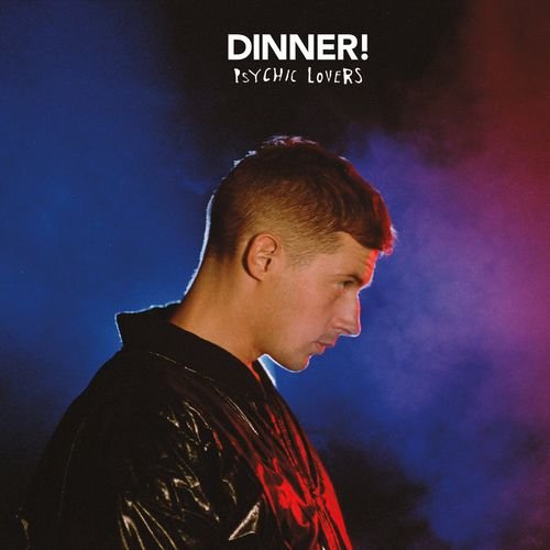 Dinner - Psychic Lovers (2016)