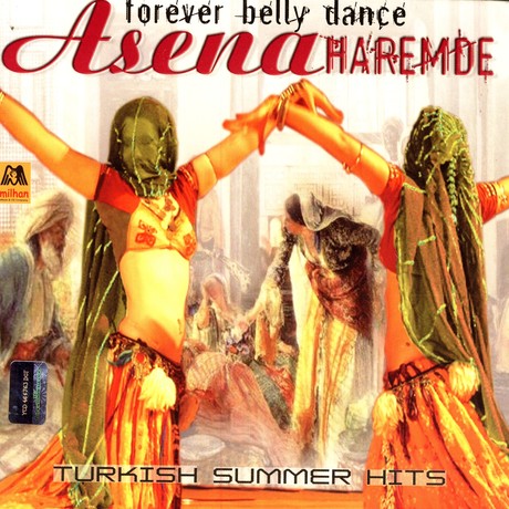 Asena Haremde - Forever Belly Dance  & Turkish Summer Hits