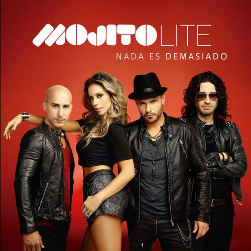 Mojito Lite - Nada Es Demasiado (2015)