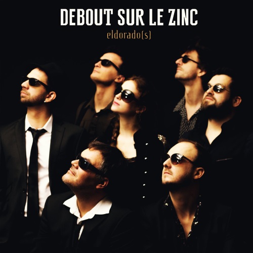 Debout Sur Le Zinc - Eldorado(s) (2015)