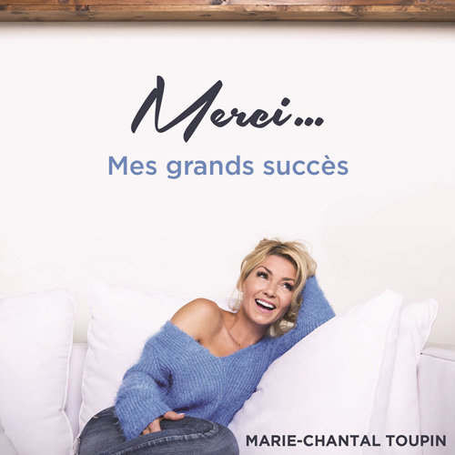 Marie-Chantal Toupin - Merci...Mes grands succes (2016)