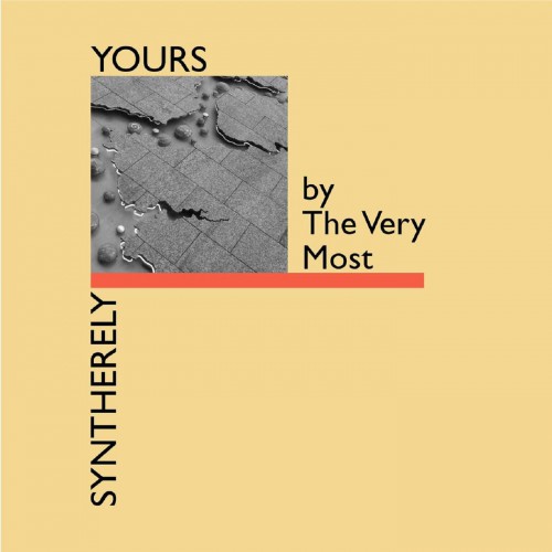 The Very Most – Syntherely Yours (2016)
