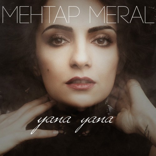 Mehtap Meral - Yana Yana (2016)