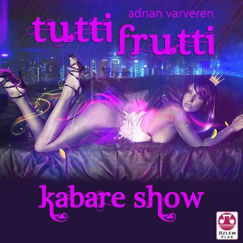 Adnan Varveren - Tutti Frutti Kabare Show [2016] Albüm
