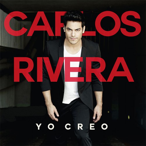 Carlos Rivera - Yo Creo (2016)