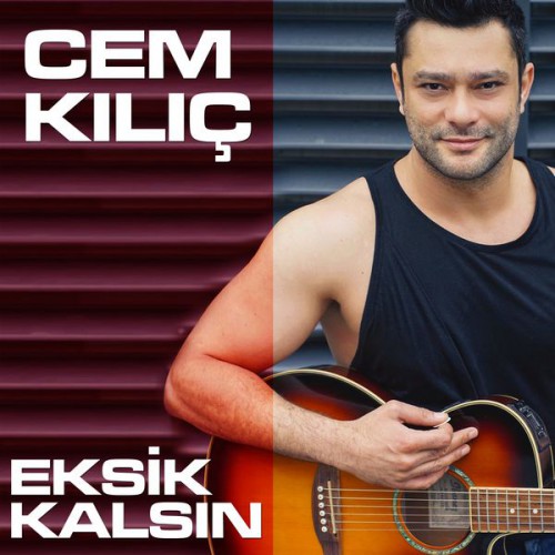 Cem Kılıç - Eksik Kalsın [2016] Single