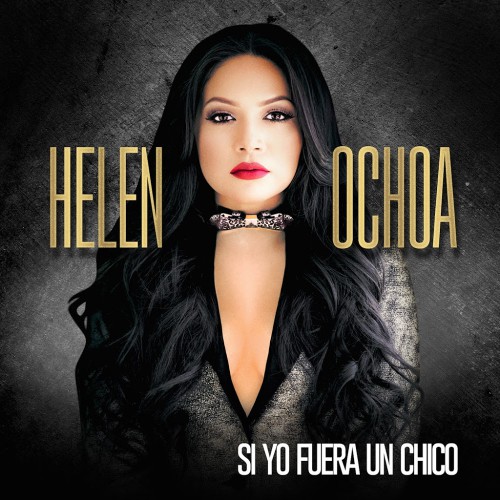 Helen Ochoa – Si Yo Fuera Un Chico (2016)