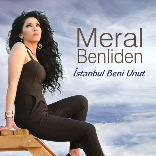 Meral Benliden - İstanbul Beni Unut [2016]