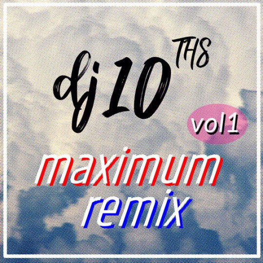 Dj 10ths - Maxi Remix Vol1 (2017)