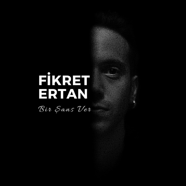 Fikret Ertan - Bir Şans Ver 2018