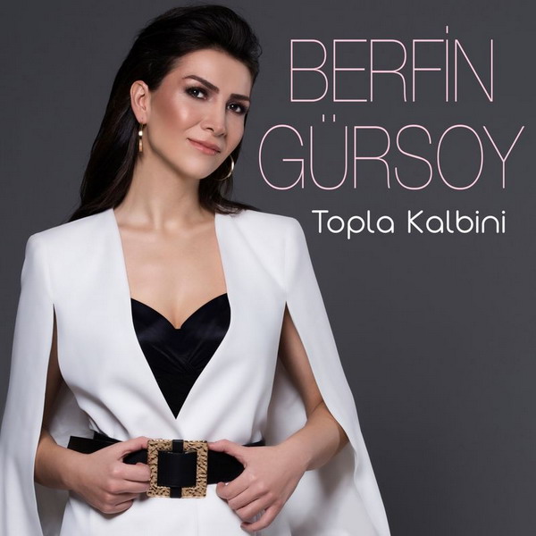 Berfin Gursoy - Topla Kalbini 2017