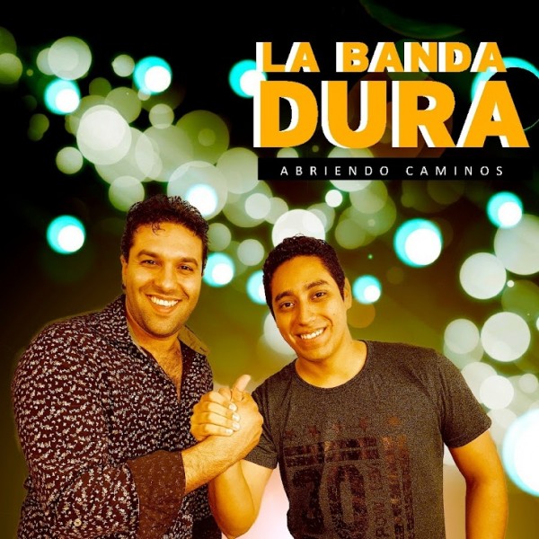 La Banda Dura - Abriendo Caminos (2018)