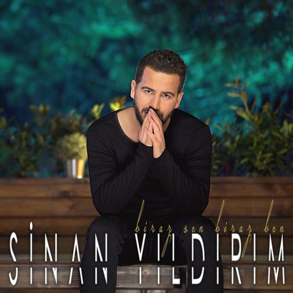 Sinan Yıldırım – Biraz Sen Biraz Ben (2018)