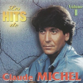 Claude Michel - Les Hits De Claude Michel(Vol 1) - 2001[Front]