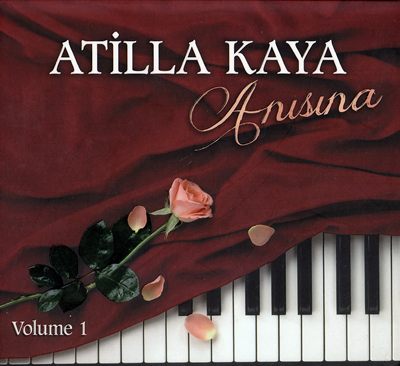 Atilla Kaya - Atilla Kaya Anısına (2012)