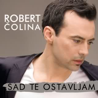 Robert Colina  - Sad Te Ostavljam (2011)