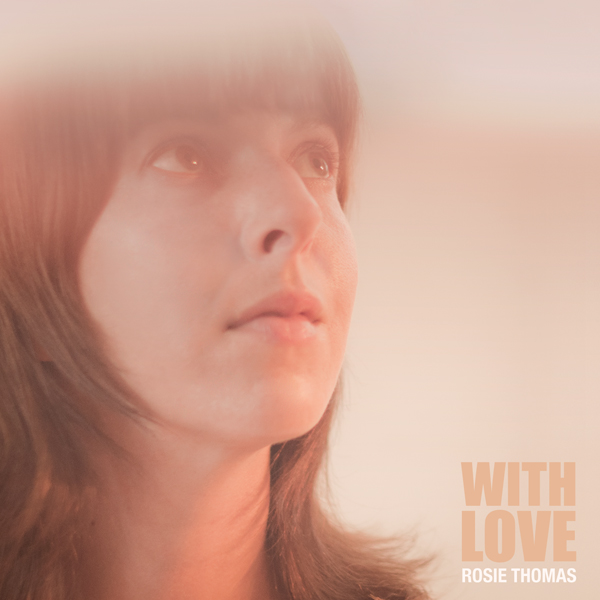 Rosie Thomas – With Love