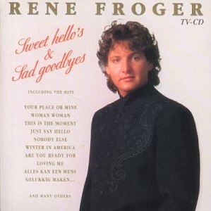 Rene Froger - 1992 - Sweet Hello\'s & Sad Goodbyes
