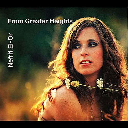 Nefrit El-Or - From Greater Heights (2012)