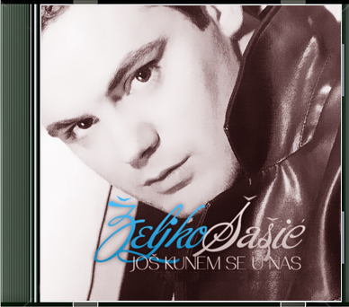 Zeljko Sasic - Jos Kunem Se U Nas (2012)