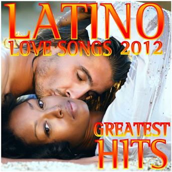 Latin Love Greatest Songs (2012)
