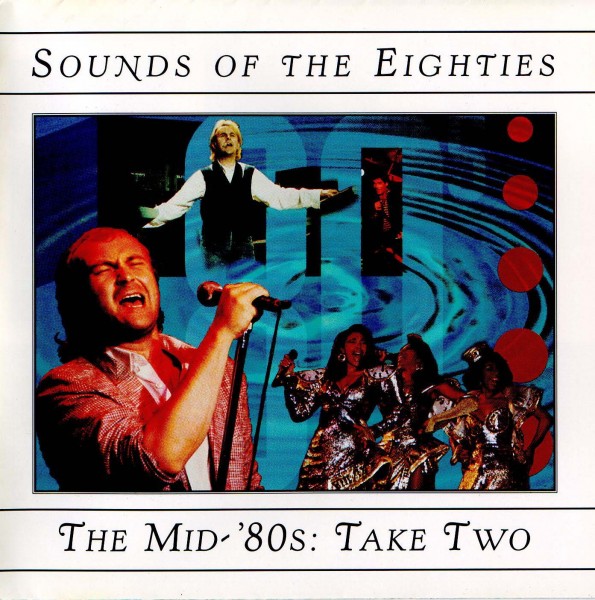 Time Life - Sounds of the Eighties - The Mid 80s - Take Two a