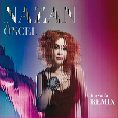 Nazan Öncel - Hayvan\'a Remix (2012)