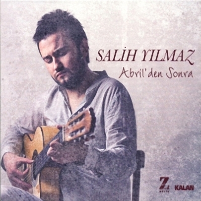 Salih Yılmaz - Abril\'den Sonra (2012)