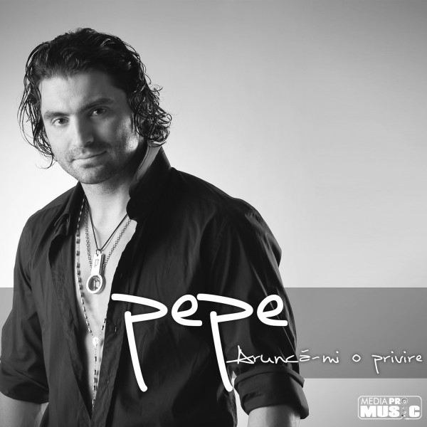 Pepe - Arunca Mi O Privire