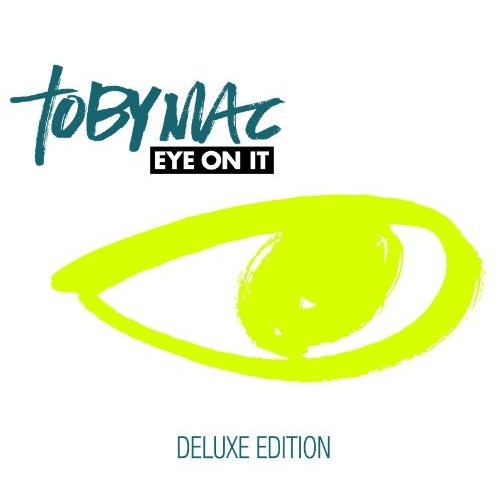 Toby Mac -  Eye on It (2012)