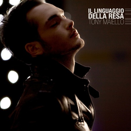 Tony Maiello  - Il Linguaggio Della Resa  (2010)