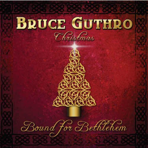 Bruce Guthro - Bound For Bethlehem (2012)