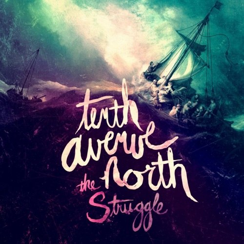 Tenth Avenue North - The Struggle (2012)