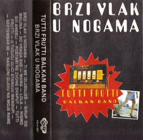 Tutti Frutti Band  - Brzi vlak u nogama (1986)