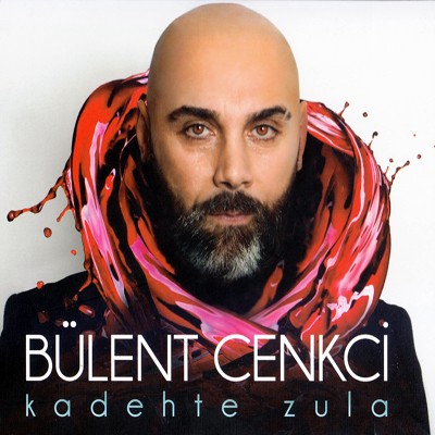 Bülent Cenkci - Kadehte Zula (2013)