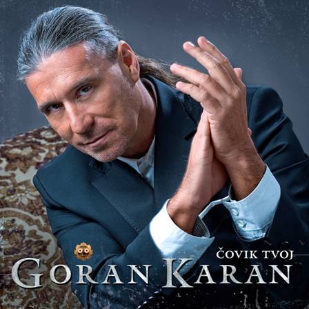 Goran Karan - Covik Tvoj (2013)