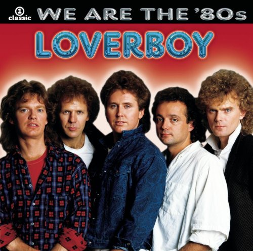 Loverboy - We Are The 80's (2006)