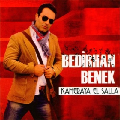 Bedirhan Benek – Kameraya El Salla (Maxi Single) (2013)