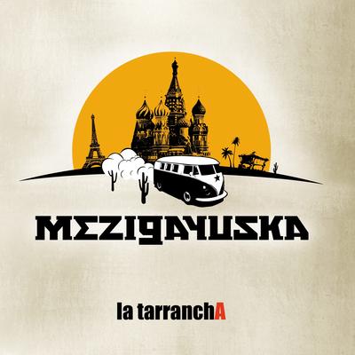 La Tarrancha - Mezigayuska (2013)