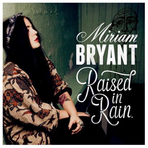 Miriam Bryant - Raised in Rain (2013)