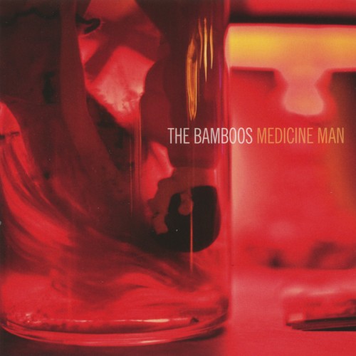 The Bamboos - Medicine Man (2012)
